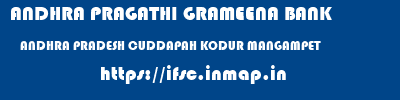 ANDHRA PRAGATHI GRAMEENA BANK  ANDHRA PRADESH CUDDAPAH KODUR MANGAMPET  ifsc code